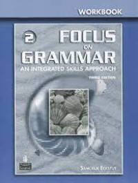 2 Fokus on grammar an integrated skills approach : third edition