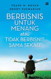 Image of BERBISNIS UNTUK MENANG ATAU TIDAK BERBISNIS SAMA SEKALI