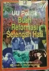 Image of UU POLITIK BUAH REFORMASI SETENGAH HATI