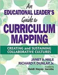 An educational leader's guide to curriculum mapping :creating and sustaining collaborative culture