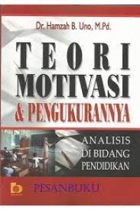 Teori motivasi & pengukurannya analisis di bidang pendidikan