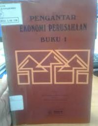 PENGANTAR EKONOMI PERUSAHAAN (Buku 1)