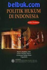 Image of POLITIK HUKUM DI INDONESIA (Ed.1)