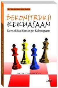 DEKONTRUKSI KEKUASAAN: Konsolidasi Semangat Kebangsaan