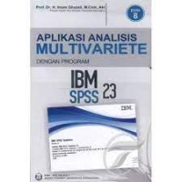 APLIKASI ANALISIS MULTIVARIETE Dengan Program IBM SPSS 23