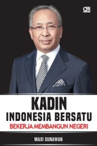 Kadin Indonesia bersatu: bekerja membangun negeri