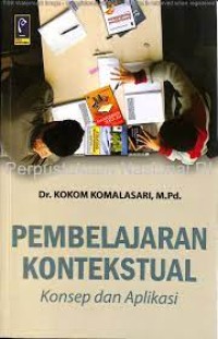 PEMBELAJARAN KONTEKTUAL: Konsep dan Aplikasi