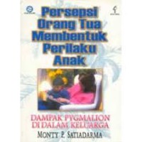 Image of PERSEPSI ORANG TUA MEMBENTUK PERILAKU ANAK