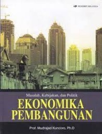 Ekonomika pembangunan:maasalah kebijakan dan politik