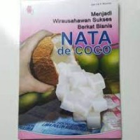 Menjadi wirausahawan sukses berkat bisnis nata de coco