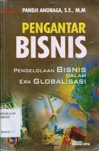 Pengantar bisnis pengelolaan bisnis dalam era globalisasi