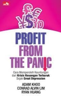Profit from the panic :cara memperoleh keuangan dari krisis keuangan