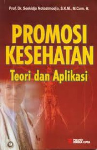 Promosi kesehatan teori dan aplikasi