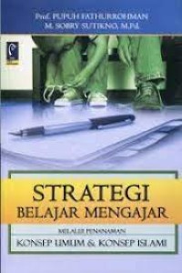 Image of STRATEGI BELAJAR MENGAJAR: melalui Penanaman Konsep Umum & Konsep Islami