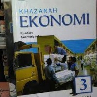 KHAZANAH EKONOMI 3: Untuk Kelas XII SMA dan MA