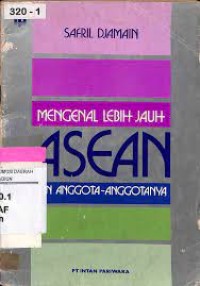 MENGENAL LEBIH JAUH ASEAN DAN ANGGOTA-ANGGOTANYA