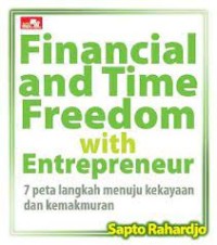 FINANCIAL AND TIME FREEDOM WITH ENTREPRENEUR (7 Peta Langkah Menuju Kekayaan dan Kemakmuran)
