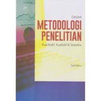 Dasar metodologi penelitian kuantitatif,kualitatif & statistika