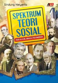 Image of SPEKTRUM TEORI SOSIAL: Dari Klasik Hingga Postmodern
