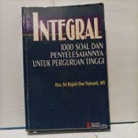 Image of INTEGRAL: 1000 Soal dan Penyelesaiannya untuk Perguruan Tinggi