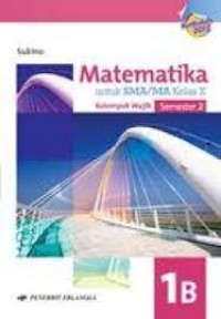 MATEMATIKA 1b: Untuk SMA/MA Kelas x Semester 2