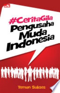 Image of CERITA GILA PENGUSAHA MUDA INDONESIA