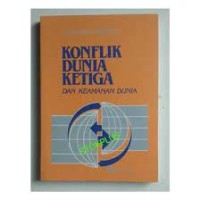 KONFLIK DUNIA KETIGA: Dan Keamanan Dunia