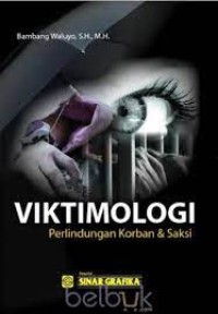 Viktimologi : perlindungan korban & saksi