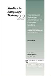 Studies in language testing 22 : the impact of high-stakes examinations on classroom teaching