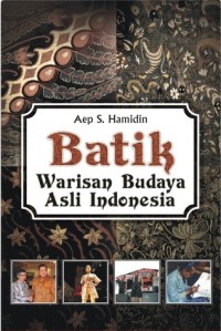 Batik : warisan budaya asli indonesia