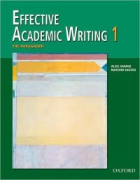 Effective academic writing 1 : the paragraph