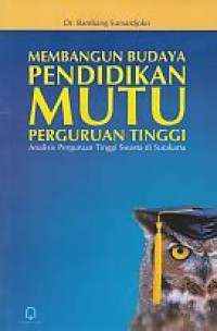 Membangun budaya pendidikan mutu Perguruan TInggi : analisis perguruaan tinggi swasta di Surakarta