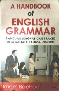 A handbook of english grammar : panduan lengkap dan praktis belajar tata bahasa inggris