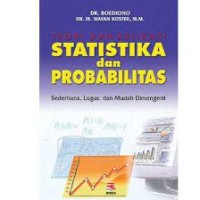 Teori dan aplikasi statistika dan probabilitas:sederhana lugas dan mudah dimengerti