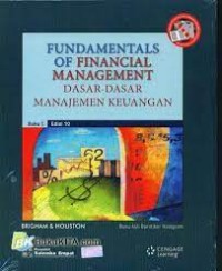 Fundamentals of financial management:dasar-dasar manajemen keuangan buku 1