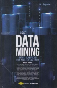 Data mining : untuk klasifikasi dan klasterisasi data