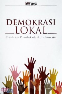 DEMOKRASI LOKAL: Evaluasi Pemilukada di Indonesia