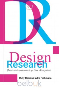 Design Research (Teori dan Implementasinya : Suatu Pengarang)