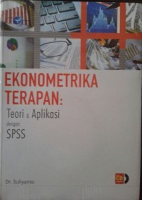Ekonometrika terapan :teori & aplikasi dengan spss