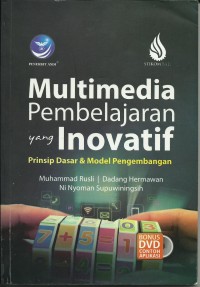 Multimedia Pembelajaran Yang Inovatif : Prinsip Dasar dan Model Pengembangan
