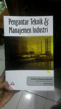Pengantar teknik & manajemen industri
