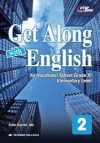 Get along  with english : for vocational school grade XI elementary level