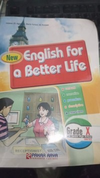 new english for a better life : grade X for senior high school (kelas 10 SMA/MA)
