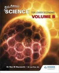 ALL ABOUT SCIENCE FOR LOWER SECONDARY PRACTICAL WORKBOOK (Vol B)