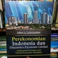 Perekonomian indonesia dan dinamika ekonomi global
