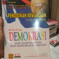 PENDIDIKAN KEWARGAAN (Civic Education) DEMOKRASI: Hak Asasi Manusia dan Masyarakat Madani (Ed.3)