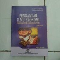 Pengantar ilmu ekonomi (mikroekonomi & mikroekonomi) edisi revisi