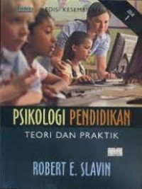 PSIKOLOGI PENDIDIKAN: Teori dan Praktik ( Jil. 1)
