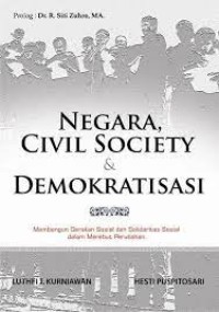 NEGARA CIVIL SOCIETY & DEMOKRATISASI: Membangun Gerakan Sosial dan Solidaritas Sosial dalam Membuat Perubahan